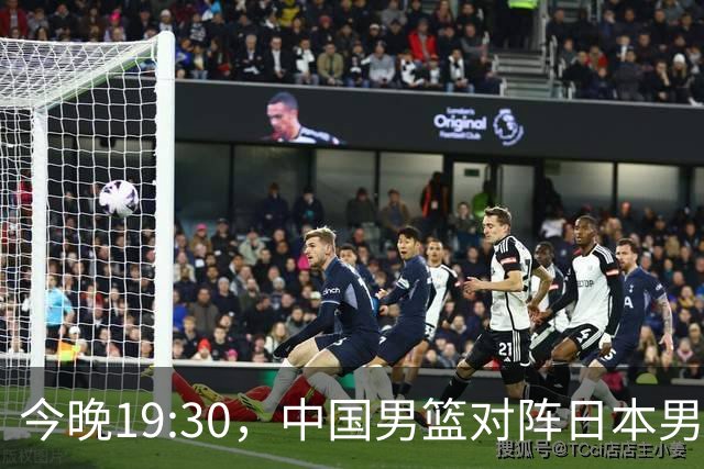 今晚19:30，中国男篮对阵日本男篮，中国队有4个优势可以轻松取胜